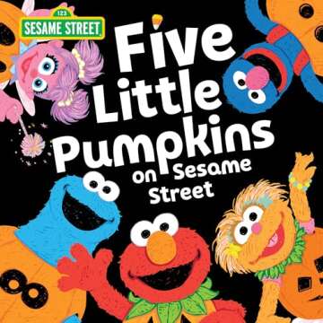 Five Little Pumpkins on Sesame Street: A Halloween Storybook Treat with Elmo, Cookie Monster, and Fr...