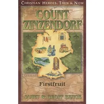 Inspiring Story of Count Zinzendorf: First Fruit (Christian Heroes: Then and Now)