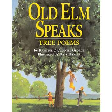 Old Elm Speaks: Tree Poems - Enchanting Nature Poetry for Kids