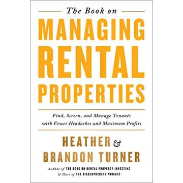 The Book on Managing Rental Properties: A Proven System for Finding, Screening, and Managing Tenants...