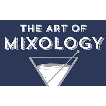 The Art of Mixology Classic Cocktails and Curious Concoctions