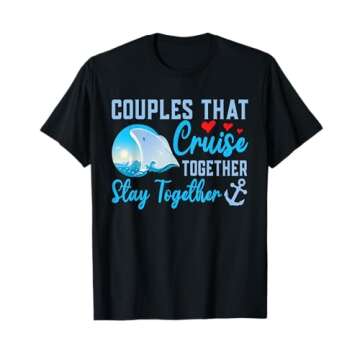 Lovely Couples That Cruise Together, Stay Together T-Shirt
