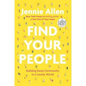 Find Your People: Building Deep Community in a Lonely World (Random House Large Print)