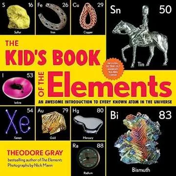 The Kid's Book of the Elements: A Fun Guide to Atoms