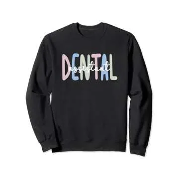 Dental Assistant Dental Assisting Sweatshirt