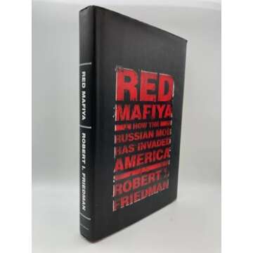 Red Mafiya: How the Russian Mob Has Invaded America