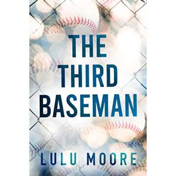 The Third Baseman: The Booktok viral sensation, featuring a steamy, second chance sports romance. (T...