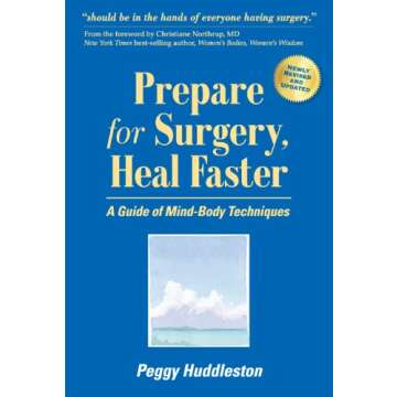 Prepare for Surgery, Heal Faster: A Guide of Mind-Body Techniques