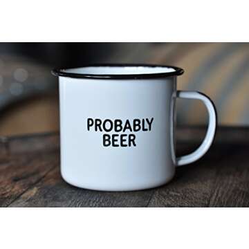 PROBABLY BEER | Enamel Coffee Mug | Funny Home Bar Gift for Beer Lovers, Homebrewers, Men, and Women...