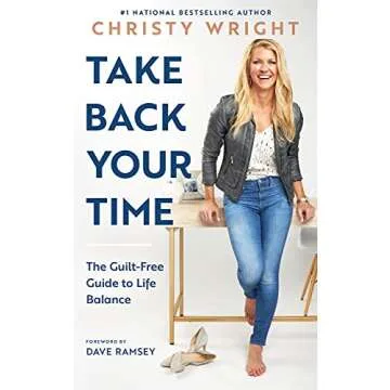 Take Back Your Time: The Guilt-Free Guide to Life Balance