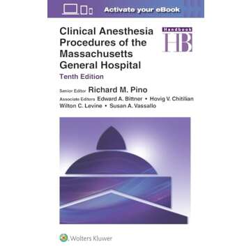 Clinical Anesthesia Procedures of the Massachusetts General Hospital: Comprehensive Guide for Anesth...
