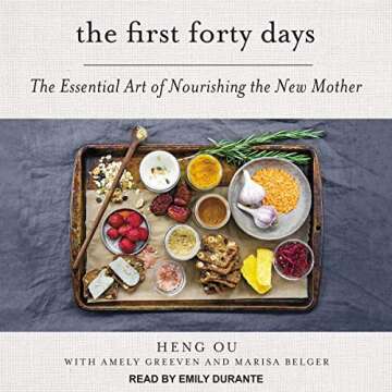 The First Forty Days: The Essential Art of Nourishing the New Mother