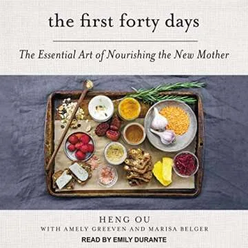 The First Forty Days: The Essential Art of Nourishing the New Mother