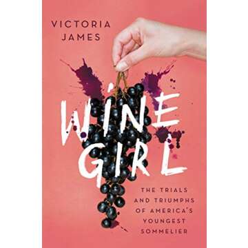 Discover Inspiring Wine Journey: Wine Girl - The Trials and Triumphs of America's Youngest Sommelier