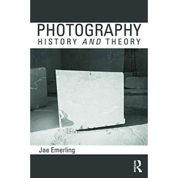 Photography: History and Theory - Discover the Essence of Visual Arts