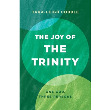 The Joy of the Trinity: One God, Three Persons