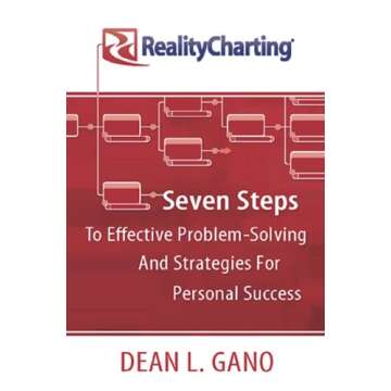 RealityCharting: Seven Steps to Effective Problem-Solving and Strategies for Personal Success