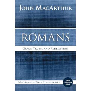 Romans: Grace, Truth, and Redemption (MacArthur Bible Studies)