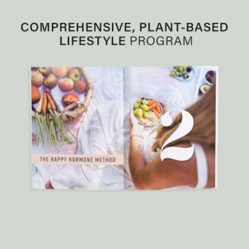 The Happy Hormone Guide: A Plant-based Program to Balance Hormones, & Increase Energy