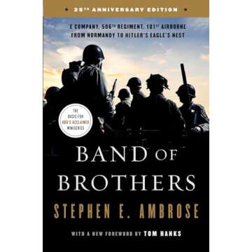 Band of Brothers: E Company, 506th Regiment, 101st Airborne from Normandy to Hitler's Eagle's Nest