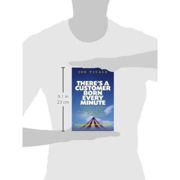 There's a Customer Born Every Minute: P.T. Barnum's Amazing 10 "Rings of Power" for Creating Fame, Fortune, and a Business Empire Today -- Guaranteed!