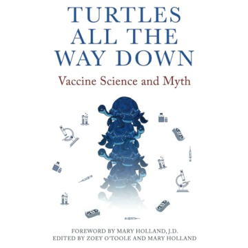 Turtles All The Way Down Vaccine Science and Myth Book