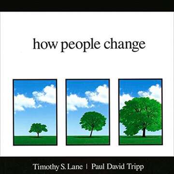 How People Change: Discover Heart Transformation through the Gospel