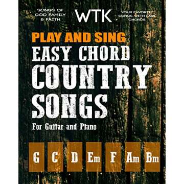 Play and Sing Easy Chord Country Songs for Guitar and Piano: Songs of God, Family, and Faith