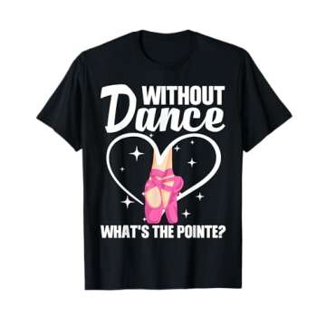 Cool Ballet For Women Girls Dance Pointe Ballerina Dancers T-Shirt