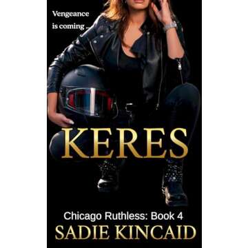Keres: An enemies to lovers, dark mafia romance (Chicago Ruthless Book 4)