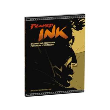 Framed Ink: Drawing and Composition for Visual Storytellers