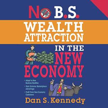 No B.S. Wealth Attraction in the New Economy