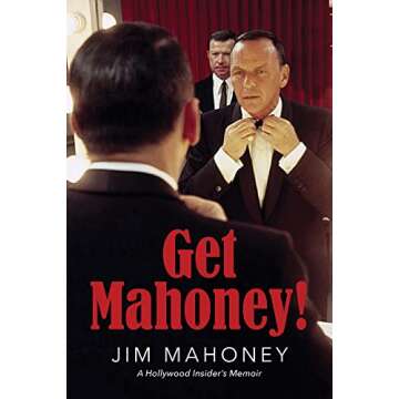 Get Mahoney!: A Hollywood Insider's Memoir