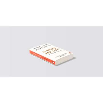12 Rules for Life A Guide to Personal Responsibility