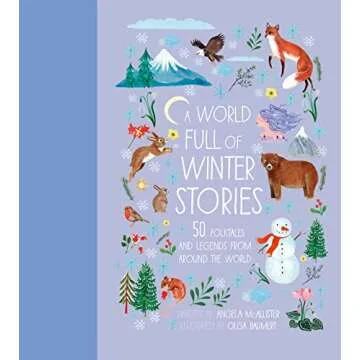 A World Full of Winter Stories: 50 Folk Tales and Legends from Around the World