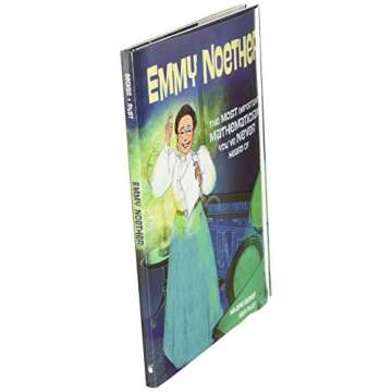 Emmy Noether: The Most Important Mathematician You've Never Heard Of