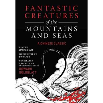 Fantastic Creatures of the Mountains and Seas: A Chinese Classic