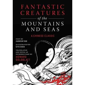 Fantastic Creatures of the Mountains and Seas: A Chinese Classic