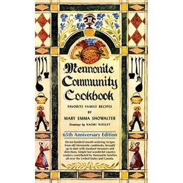 Mennonite Community Cookbook: Favorite Family Recipes