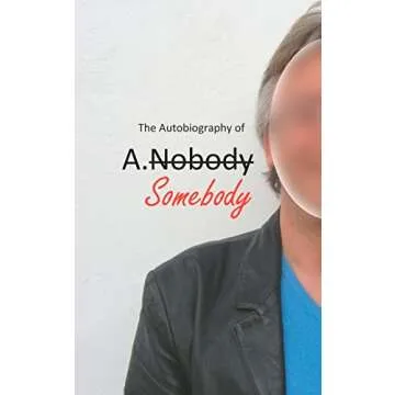 The Autobiography of A.Somebody: Inspiring Life Journey