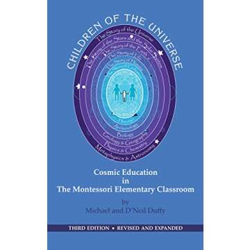 Children of the Universe: Cosmic Education in the Montessori Elementary Classroom