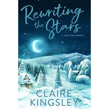 Rewriting the Stars: A Small-Town Romance (The Bailey Brothers Book 6)