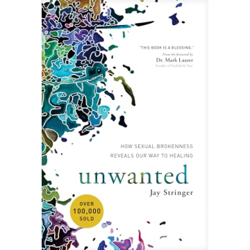 Unwanted: How Sexual Brokenness Reveals Our Way to Healing