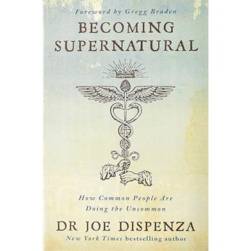 Becoming Supernatural by Dr. Joe Dispenza - Transform Your Life