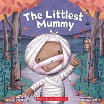 The Littlest Mummy - A Whimsical Children's Book for Ages 2-5