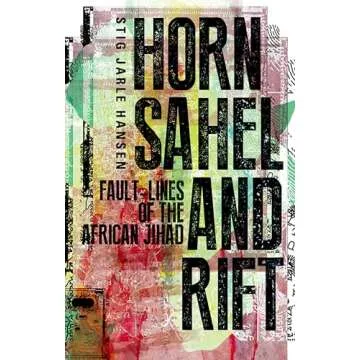 Horn, Sahel, and Rift: Fault-lines of the African Jihad