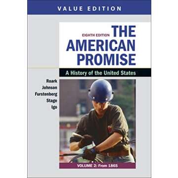 The American Promise, Value Edition, Volume 2: A Comprehensive History of the United States