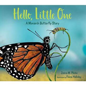 Hello, Little One: A Monarch Butterfly Story