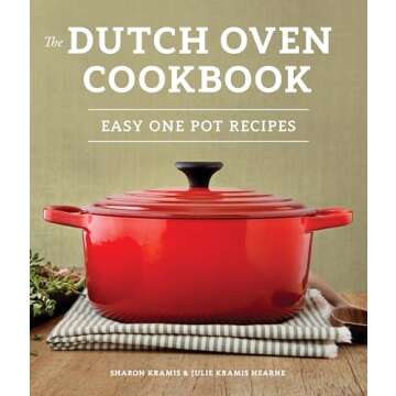 The Dutch Oven Cookbook: Recipes for the Best Pot in Your Kitchen
