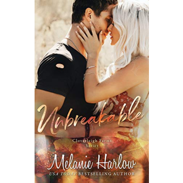 Unbreakable: A Cloverleigh Farms Standalone Romance That Heals Hearts